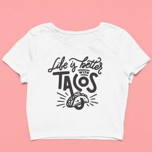 🆕Life is Better with Tacos Shirt White Fitted Crop Top Tee